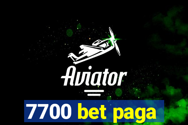 7700 bet paga